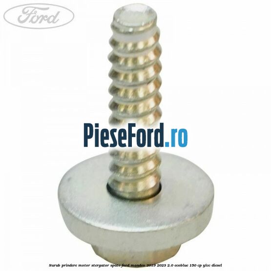 Surub prindere motor stergator spate Ford Mondeo 2019-2023 2.0 EcoBlue 150 cp YLCC diesel