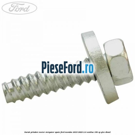 Surub prindere motor stergator spate Ford Mondeo 2019-2023 2.0 EcoBlue 150 cp YLCC diesel