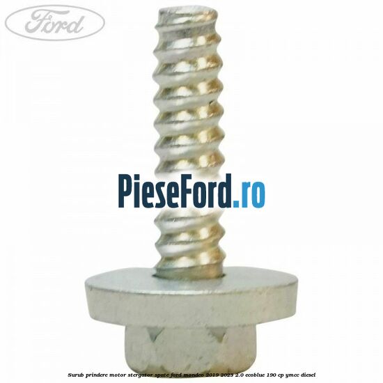 Surub prindere motor stergator spate Ford Mondeo 2019-2023 2.0 EcoBlue 190 cp YMCC diesel