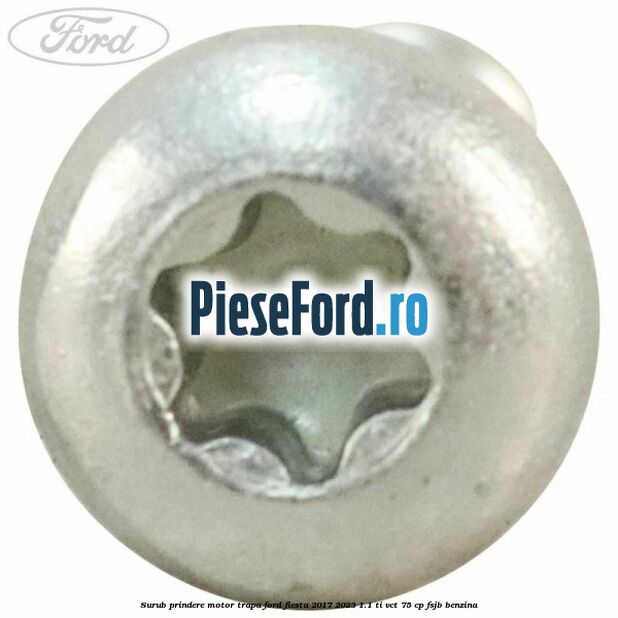 Surub prindere motor trapa Ford Fiesta 2017-2023 1.1 Ti-VCT 75 cp FSJB benzina