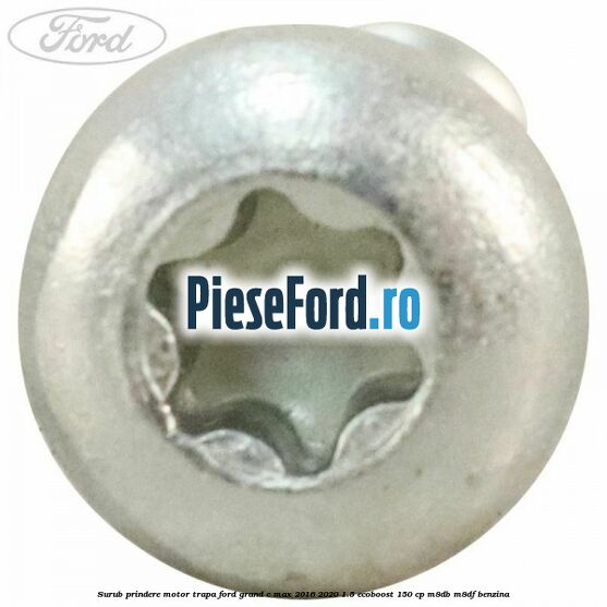 Surub prindere motor trapa Ford Grand C-Max 2016-2020 1.5 EcoBoost 150 cp M8DB, M8DF benzina
