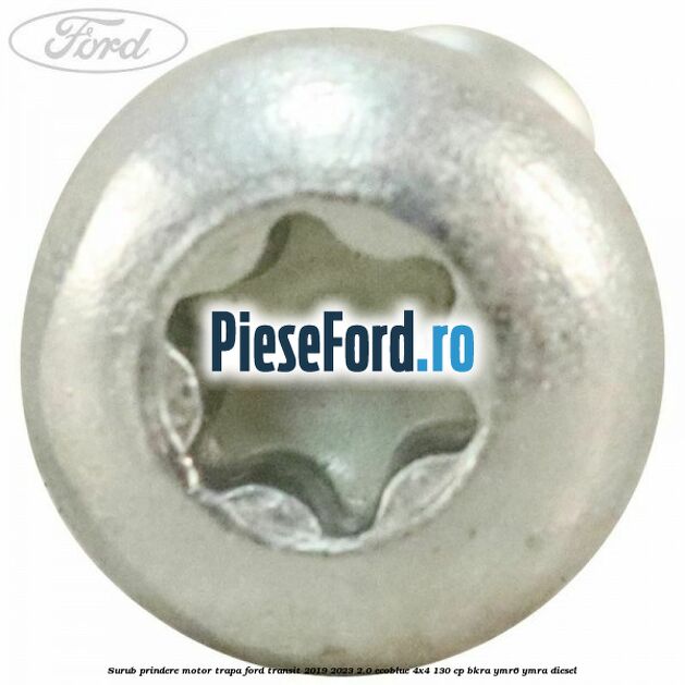 Surub prindere motor trapa Ford Transit 2019-2023 2.0 EcoBlue 4x4 130 cp BKRA, YMR6, YMRA diesel