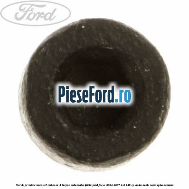 Surub prindere nuca schimbator 4 trepte automata 4F27E Ford Focus 2004-2007 2.0 145 cp AODA, AODB, AODE, SYDA benzina