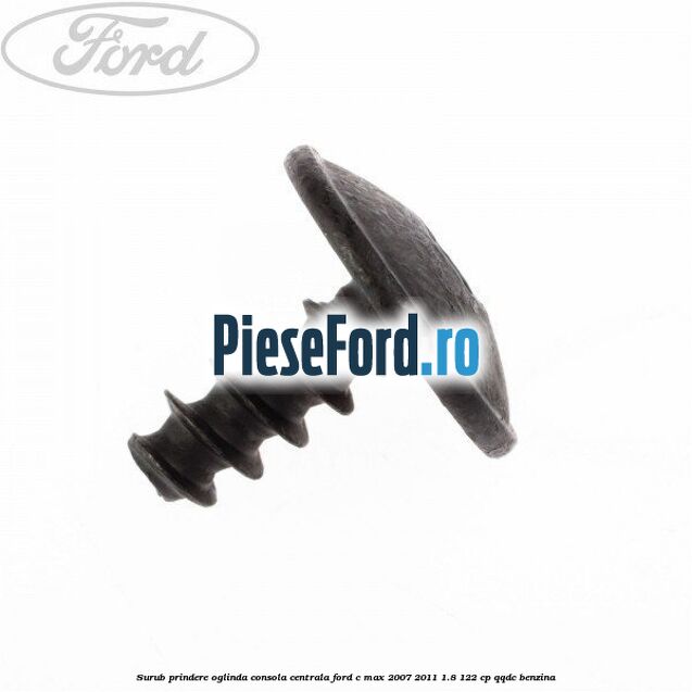 Surub prindere oglinda, consola centrala Ford C-Max 2007-2011 1.8 122 cp