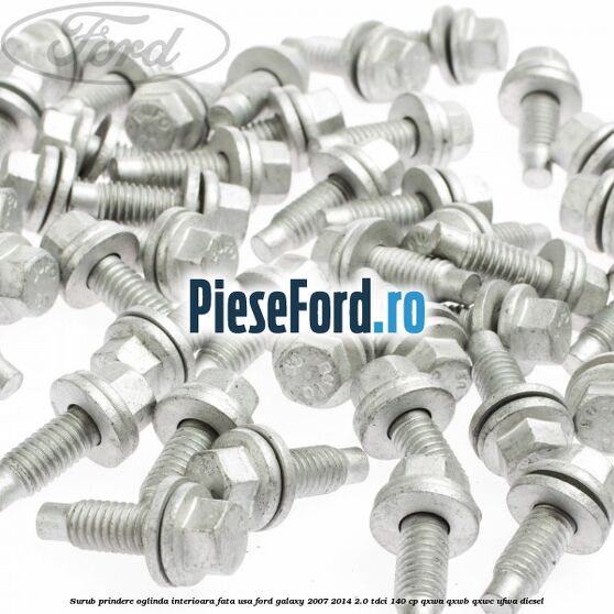 Surub prindere oglinda interioara fata usa Ford Galaxy 2007-2014 2.0 TDCi 140 cp QXWA, QXWB, QXWC, UFWA diesel