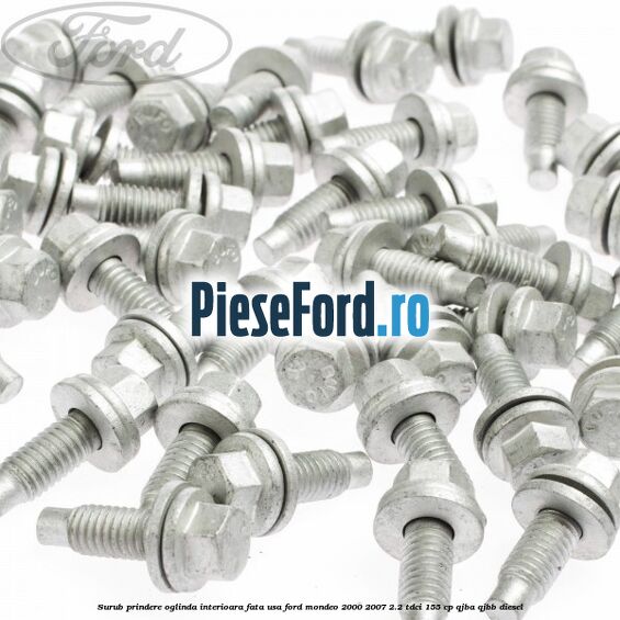 Surub prindere oglinda interioara fata usa Ford Mondeo 2000-2007 2.2 TDCi 155 cp QJBA, QJBB diesel