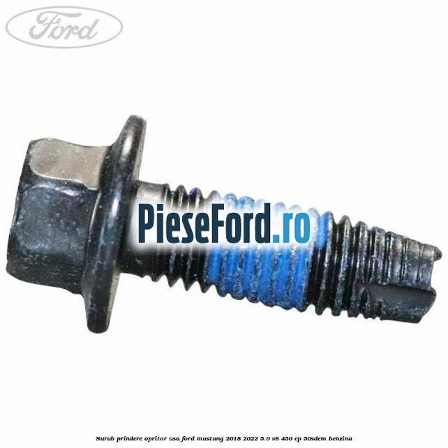 Surub prindere opritor usa Ford Mustang 2018-2022 5.0 V8 450 cp 50SDEM benzina
