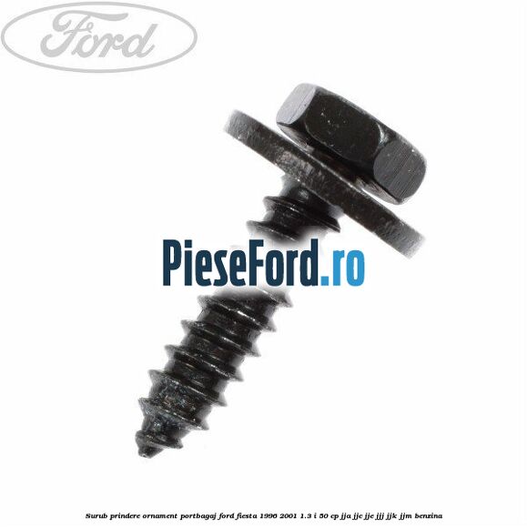 Surub prindere ornament portbagaj Ford Fiesta 1996-2001 1.3 i 50 cp JJA, JJC, JJE, JJJ, JJK, JJM benzina