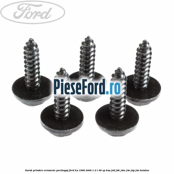 Surub prindere ornament portbagaj Ford Ka 1996-2008 1.3 i 60 cp Surub prindere ornament portbagaj Ford Ka 1996-2008 1.3 i 60 cp BAA, J4D, J4K, J4M, J4N, J4P, J4S benzina