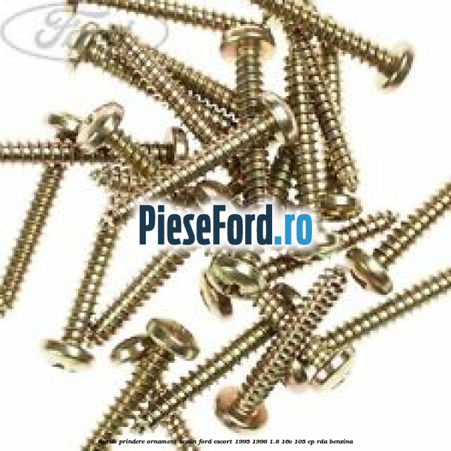 Surub prindere ornament scaun Ford Escort 1995-1998 1.8 16V 105 cp RDA benzina