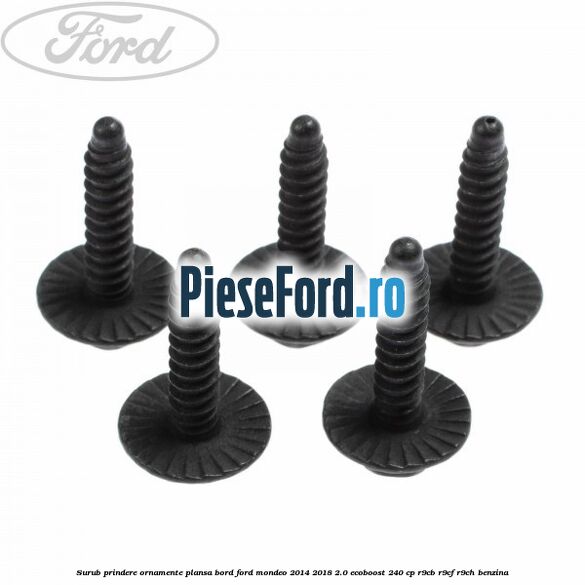Surub prindere ornamente plansa bord Ford Mondeo 2014-2018 2.0 EcoBoost 240 cp R9CB, R9CF, R9CH benzina
