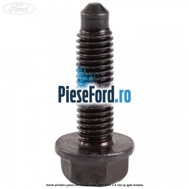 Surub prindere panou bord Ford C-Max 2007-2011 1.8 122 cp Surub prindere panou bord Ford C-Max 2007-2011 1.8 122 cp QQDC benzina