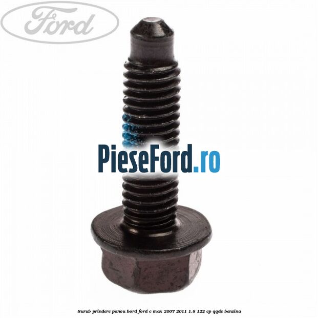 Surub prindere panou bord Ford C-Max 2007-2011 1.8 122 cp Surub prindere panou bord Ford C-Max 2007-2011 1.8 122 cp QQDC benzina