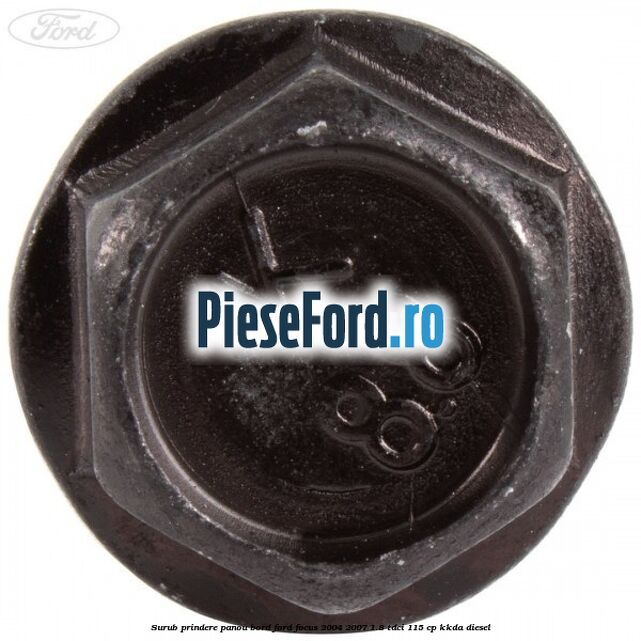 Surub prindere panou bord Ford Focus 2004-2007 1.8 TDCi 115 cp Surub prindere panou bord Ford Focus 2004-2007 1.8 TDCi 115 cp KKDA diesel