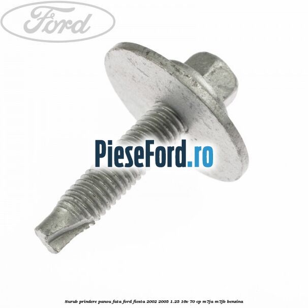 Surub prindere panou fata Ford Fiesta 2002-2005 1.25 16V 70 cp M7JA, M7JB benzina