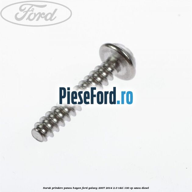 Surub prindere panou hayon Ford Galaxy 2007-2014 2.0 TDCi 130 cp AZWA diesel