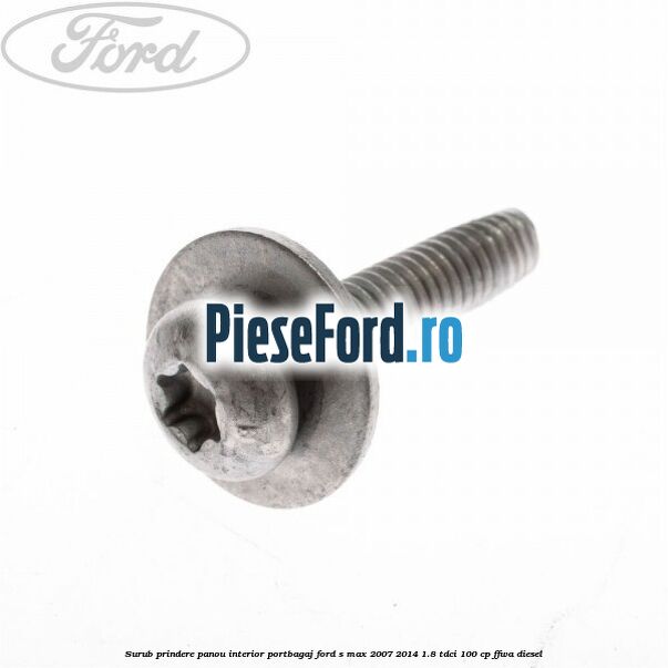 Surub prindere panou interior portbagaj Ford S-Max 2007-2014 1.8 TDCi 100 cp FFWA diesel