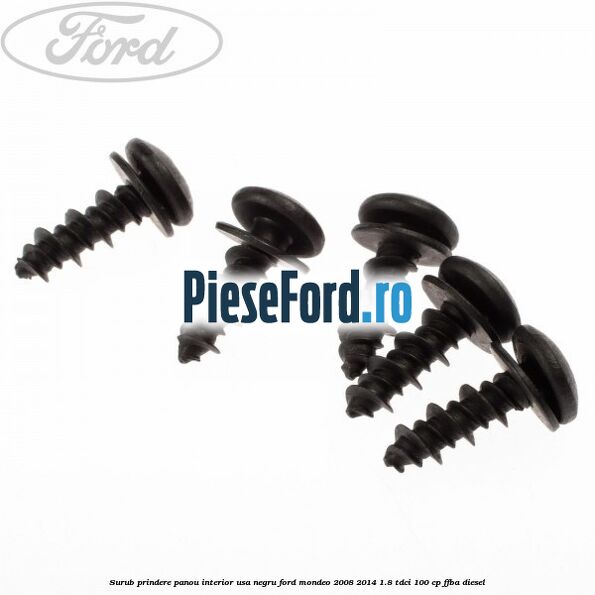 Surub prindere panou interior usa negru Ford Mondeo 2008-2014 1.8 TDCi 100 cp FFBA diesel