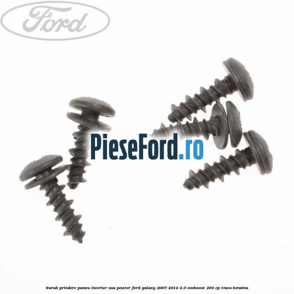 Surub prindere panou interior usa pewter Ford Galaxy 2007-2014 2.0 EcoBoost 203 cp TNWA benzina