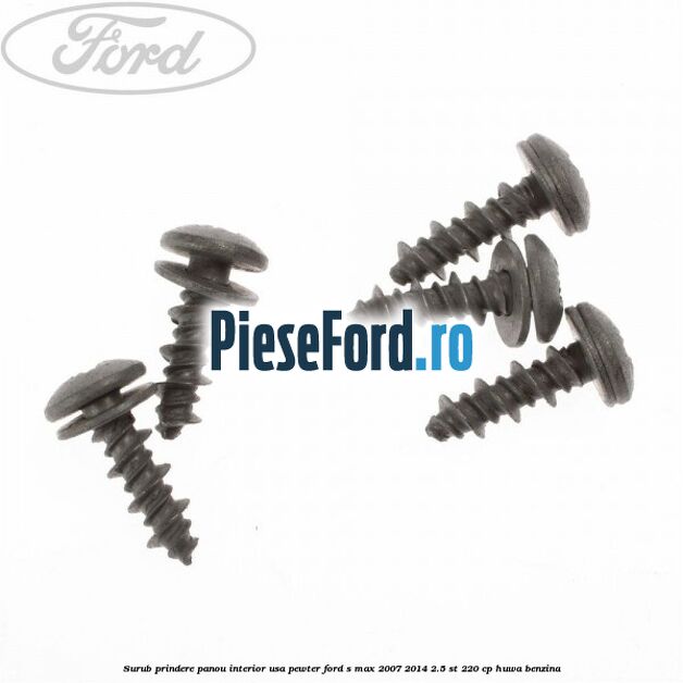 Surub prindere panou interior usa pewter Ford S-Max 2007-2014 2.5 ST 220 cp HUWA benzina