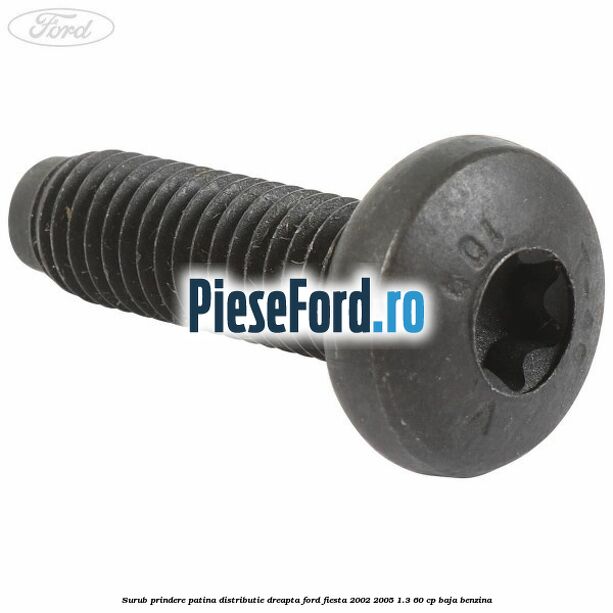 Surub prindere patina distributie dreapta Ford Fiesta 2002-2005 1.3 60 cp BAJA benzina