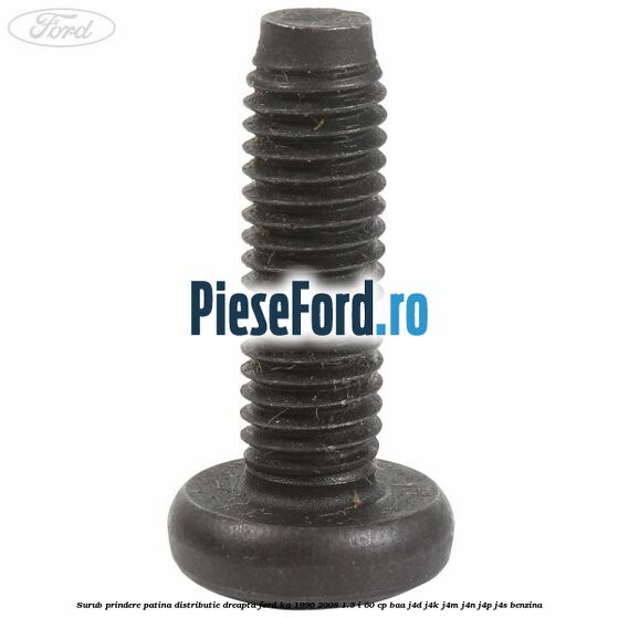 Surub prindere patina distributie dreapta Ford Ka 1996-2008 1.3 i 60 cp BAA, J4D, J4K, J4M, J4N, J4P, J4S benzina