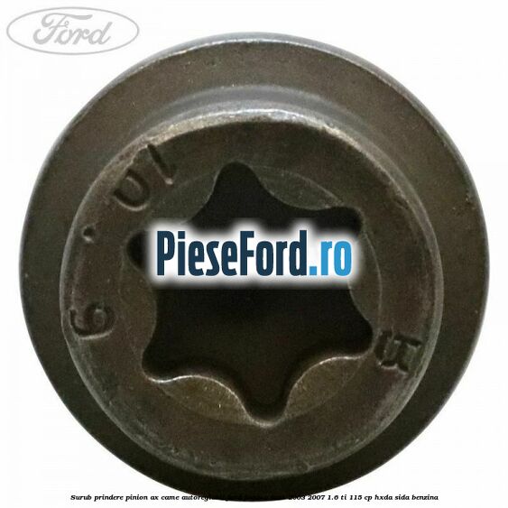 Surub prindere pinion ax came autoreglabil Ford Focus C-Max 2003-2007 1.6 Ti 115 cp HXDA, SIDA benzina