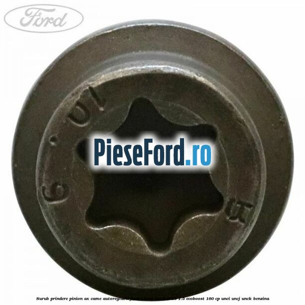 Surub prindere pinion ax came autoreglabil Ford S-Max 2015-2023 1.5 EcoBoost 160 cp Surub prindere pinion ax came autoreglabil Ford S-Max 2015-2023 1.5 EcoBoost 160 cp UNCI, UNCJ, UNCK benzina
