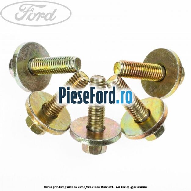 Surub prindere pinion ax came Ford C-Max 2007-2011 1.8 122 cp QQDC benzina