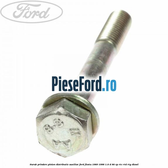 Surub prindere pinion distributie auxiliar Ford Fiesta 1989-1996 1.8 D 60 cp Surub prindere pinion distributie auxiliar Ford Fiesta 1989-1996 1.8 D 60 cp RTC, RTD, RTG diesel