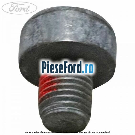 Surub prindere placa convertizor AWF21 Ford S-Max 2007-2014 2.2 TDCi 200 cp KNWA diesel