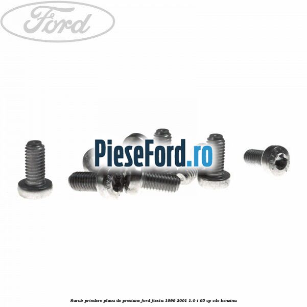 Surub prindere placa de presiune Ford Fiesta 1996-2001 1.0 i 65 cp C4E benzina