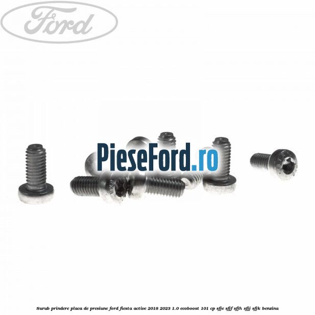 Surub prindere placa de presiune Ford Fiesta Active 2018-2023 1.0 EcoBoost 101 cp SFJE, SFJF, SFJH, SFJJ, SFJK benzina