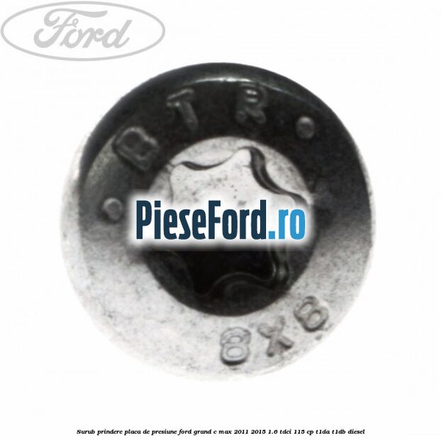 Surub prindere placa de presiune Ford Grand C-Max 2011-2015 1.6 TDCi 115 cp T1DA, T1DB diesel