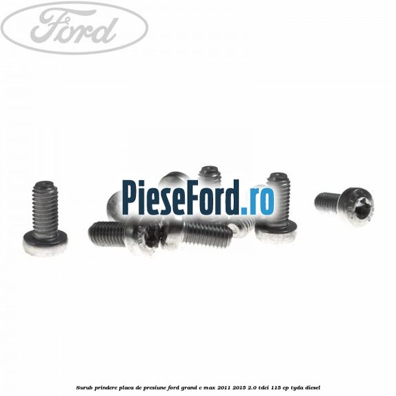 Surub prindere placa de presiune Ford Grand C-Max 2011-2015 2.0 TDCi 115 cp Surub prindere placa de presiune Ford Grand C-Max 2011-2015 2.0 TDCi 115 cp TYDA diesel