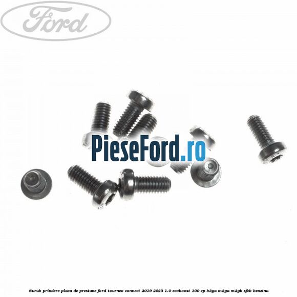 Surub prindere placa de presiune Ford Tourneo Connect 2019-2023 1.0 EcoBoost 100 cp B3GA, M2GA, M2GB, SFCB benzina