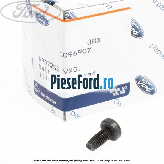 Surub prindere placa presiune Ford Galaxy 1995-2000 1.9 TDI 90 cp 1Z, AHU, ANU diesel