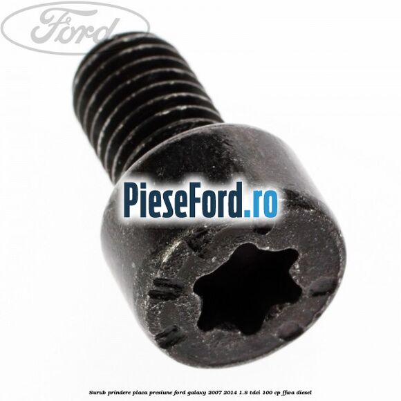 Surub prindere placa presiune Ford Galaxy 2007-2014 1.8 TDCi 100 cp FFWA diesel