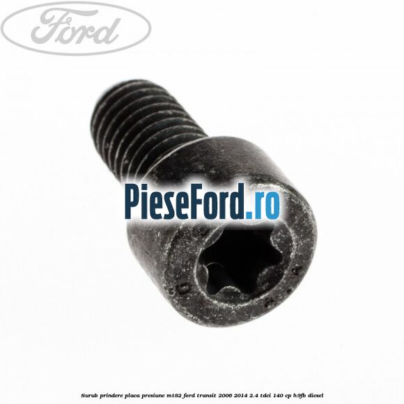 Surub prindere placa presiune MT82 Ford Transit 2006-2014 2.4 TDCi 140 cp H9FB diesel