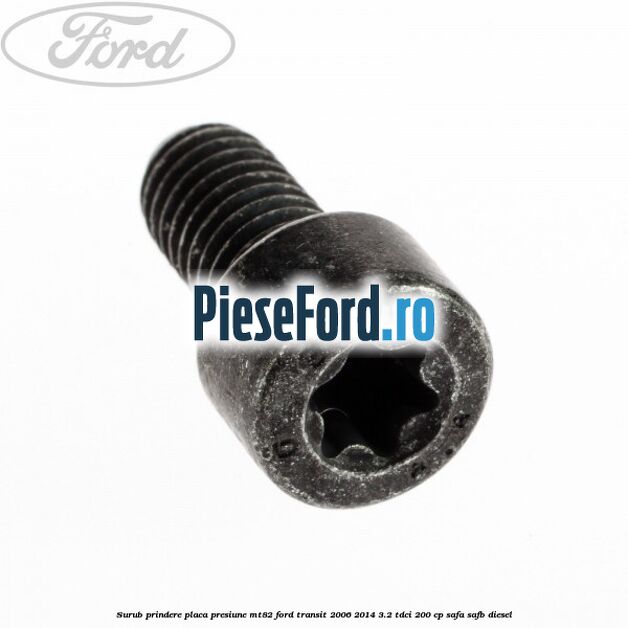 Surub prindere placa presiune MT82 Ford Transit 2006-2014 3.2 TDCi 200 cp SAFA, SAFB diesel