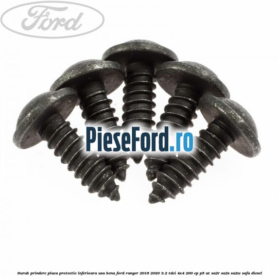 Surub prindere placa protectie inferioara usa bena Ford Ranger 2016-2020 3.2 TDCi 4x4 200 cp P5-AT, SA2R, SA2S, SA2W, SAFA diesel