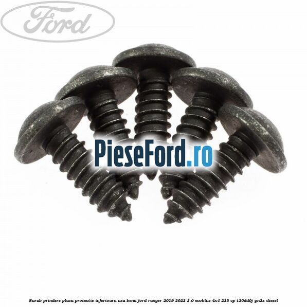 Surub prindere placa protectie inferioara usa bena Ford Ranger 2019-2022 2.0 EcoBlue 4x4 213 cp T20DD0J, YN2X diesel
