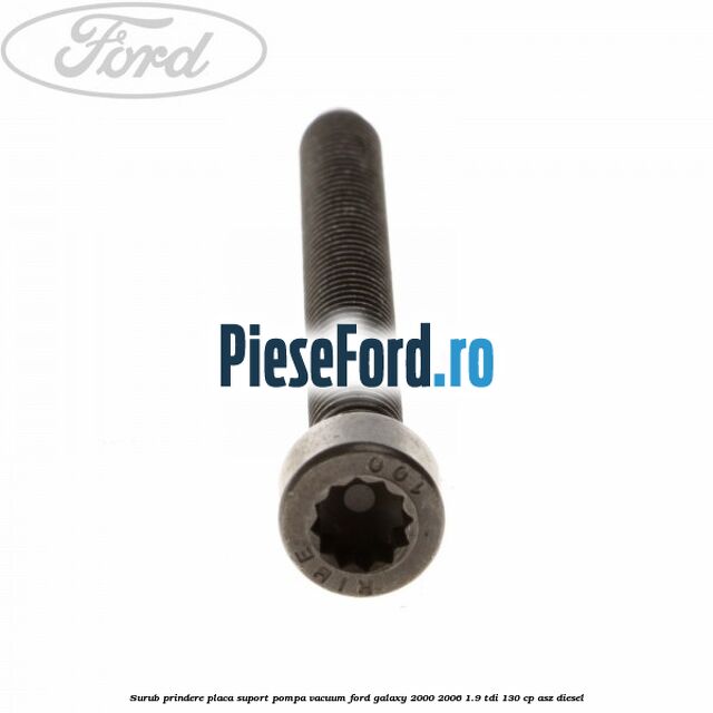 Surub prindere placa suport pompa vacuum Ford Galaxy 2000-2006 1.9 TDI 130 cp ASZ diesel