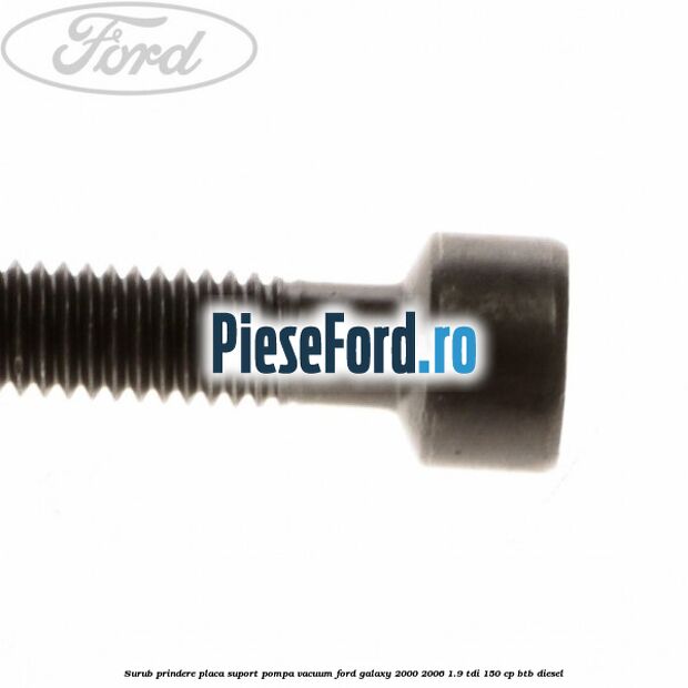 Surub prindere placa suport pompa vacuum Ford Galaxy 2000-2006 1.9 TDI 150 cp BTB diesel