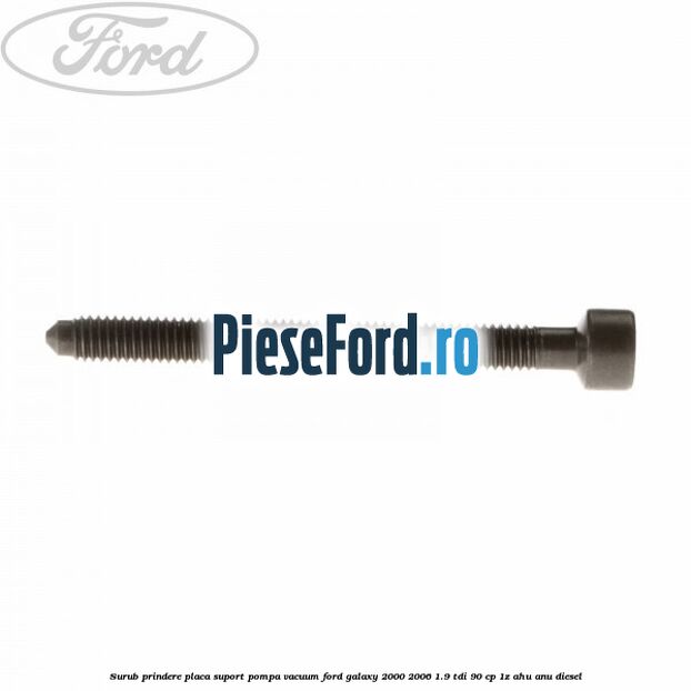Surub prindere placa suport pompa vacuum Ford Galaxy 2000-2006 1.9 TDI 90 cp 1Z, AHU, ANU diesel