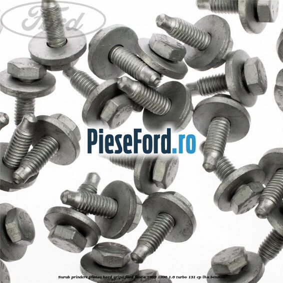 Surub prindere plansa bord, aripa Ford Fiesta 1989-1996 1.6 Turbo 131 cp LHA benzina