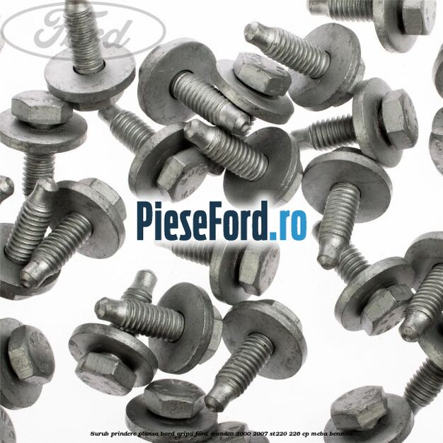Surub prindere plansa bord, aripa Ford Mondeo 2000-2007 ST220 226 cp MEBA benzina