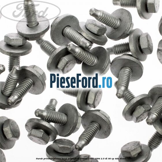 Surub prindere plansa bord, aripa Ford Transit 1991-1994 2.5 DI 80 cp Surub prindere plansa bord, aripa Ford Transit 1991-1994 2.5 DI 80 cp 4DA diesel