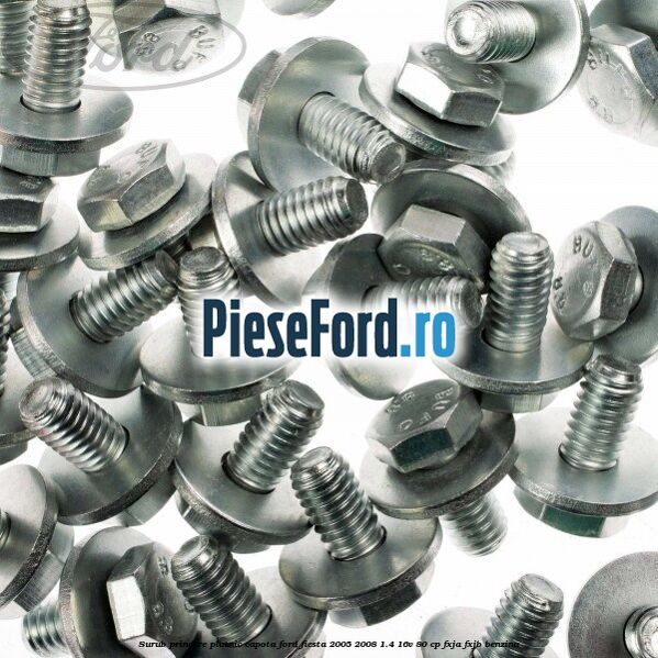 Surub prindere platnic capota Ford Fiesta 2005-2008 1.4 16V 80 cp Surub prindere platnic capota Ford Fiesta 2005-2008 1.4 16V 80 cp FXJA, FXJB benzina