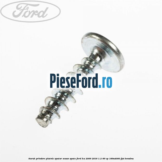 Surub prindere platnic spatar scaun spate Ford Ka 2009-2016 1.2 69 cp 169A4000, FP4 benzina